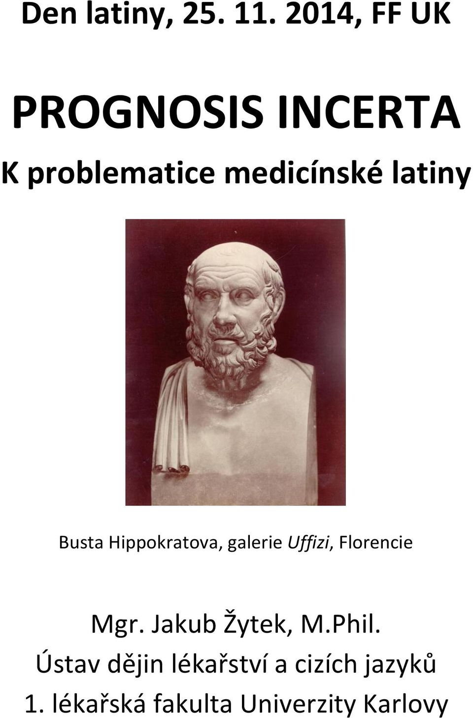 latiny Busta Hippokratova, galerie Uffizi, Florencie Mgr.