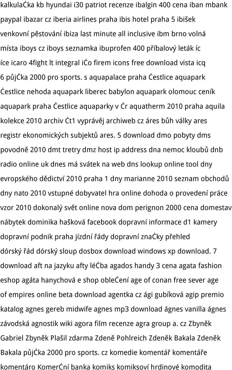 s aquapalace praha čestlice aquapark čestlice nehoda aquapark liberec babylon aquapark olomouc ceník aquapark praha čestlice aquaparky v čr aquatherm 2010 praha aquila kolekce 2010 archiv čt1