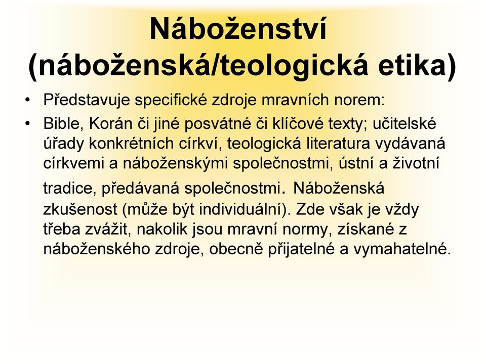 náboženskými společnostmi, ústní a životní tradice, předávaná společnostmi.
