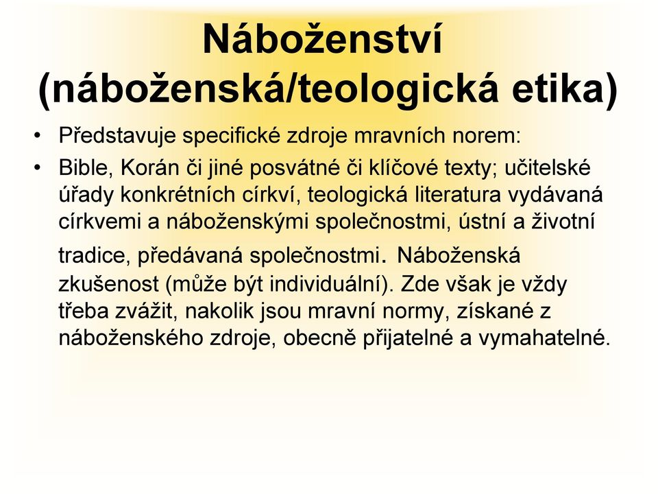 náboženskými společnostmi, ústní a životní tradice, předávaná společnostmi.