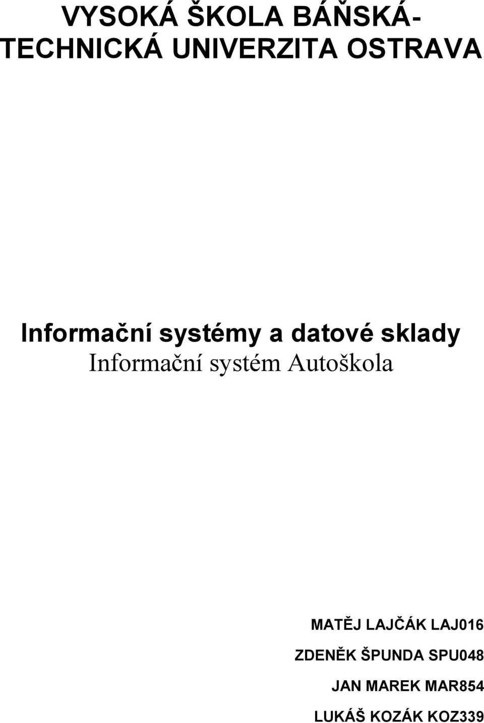 Informační systém Autoškola MATĚJ LAJČÁK LAJ016