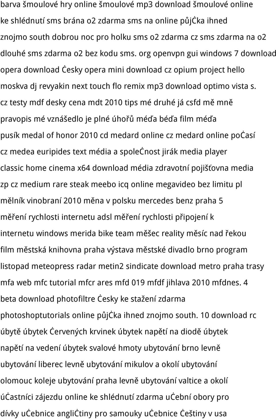 cz testy mdf desky cena mdt 2010 tips mé druhé já csfd mě mně pravopis mé vznášedlo je plné úhořů méďa béďa film méďa pusík medal of honor 2010 cd medard online cz medard online počasí cz medea