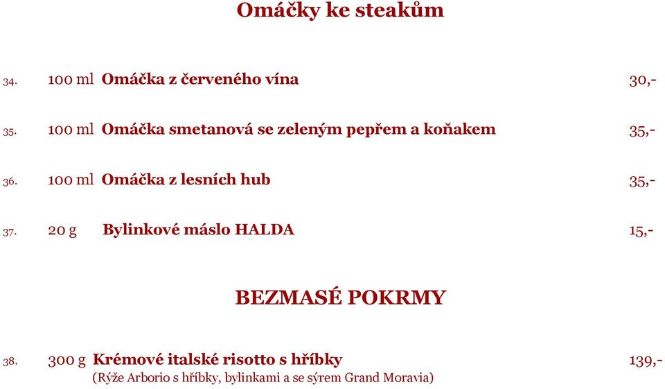 100 ml Omáčka z lesních hub 35,- 37.