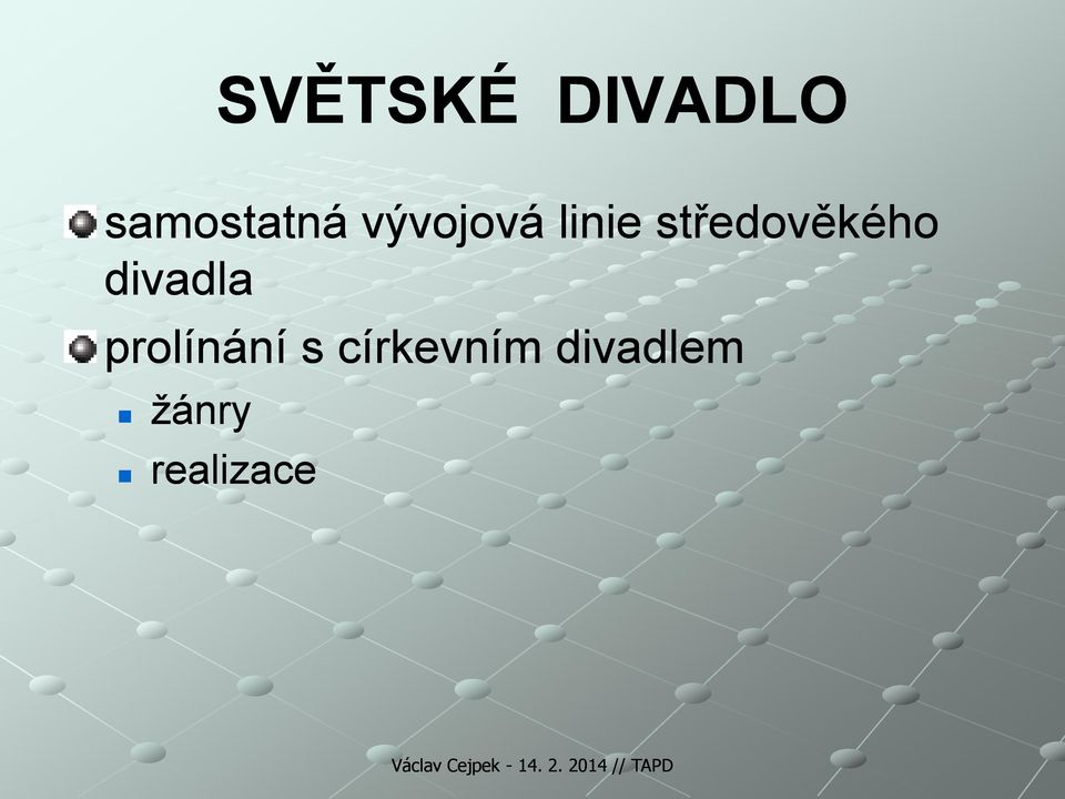 divadla prolínání s