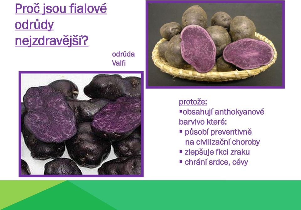 barvivo které: působí preventivně na
