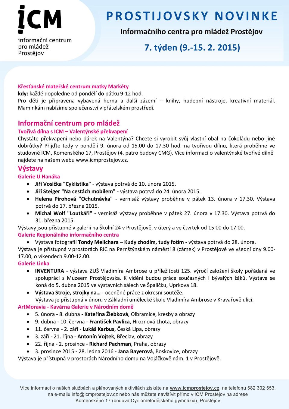 Chcete si vyrobit svůj vlastní obal na čokoládu nebo jiné dobrůtky? Přijďte tedy v pondělí 9. února od 15.00 do 17.30 hod.