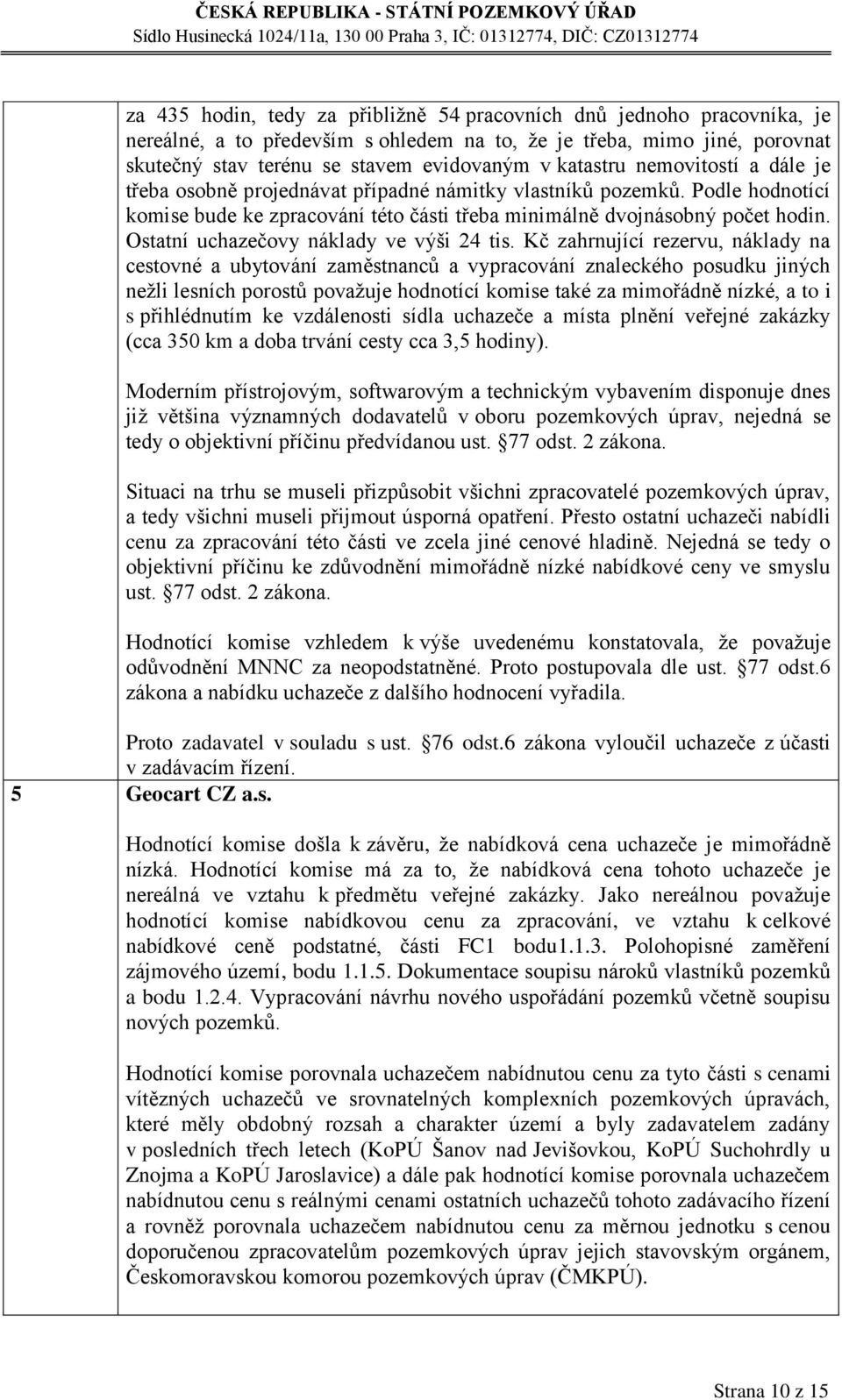 Ostatní uchazečovy náklady ve výši 24 tis.