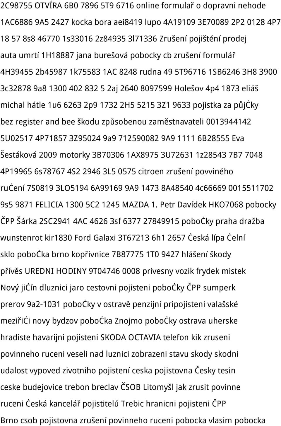 eliáš michal hátle 1u6 6263 2p9 1732 2H5 5215 3Z1 9633 pojistka za půjčky bez register and bee škodu způsobenou zaměstnavateli 0013944142 5U02517 4P71857 3Z95024 9a9 712590082 9A9 1111 6B28555 Eva