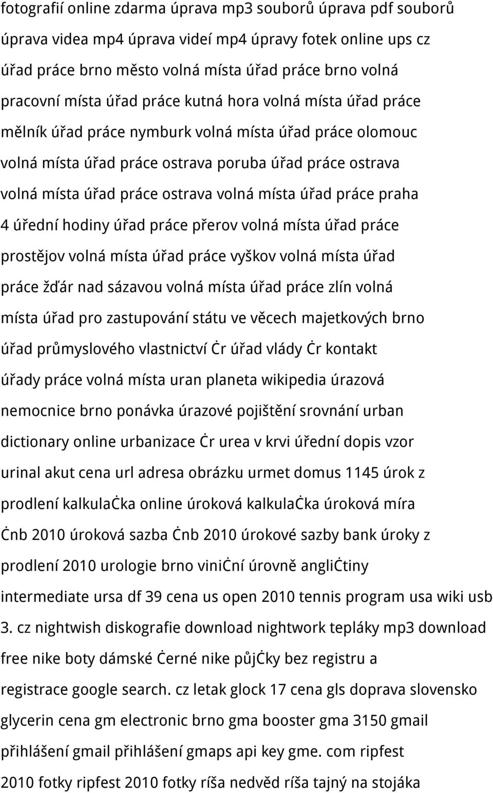 úřad práce praha 4 úřední hodiny úřad práce přerov volná místa úřad práce prostějov volná místa úřad práce vyškov volná místa úřad práce žďár nad sázavou volná místa úřad práce zlín volná místa úřad