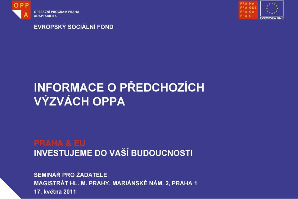 BUDOUCNOSTI SEMINÁŘ PRO ŽADATELE MAGISTRÁT HL.