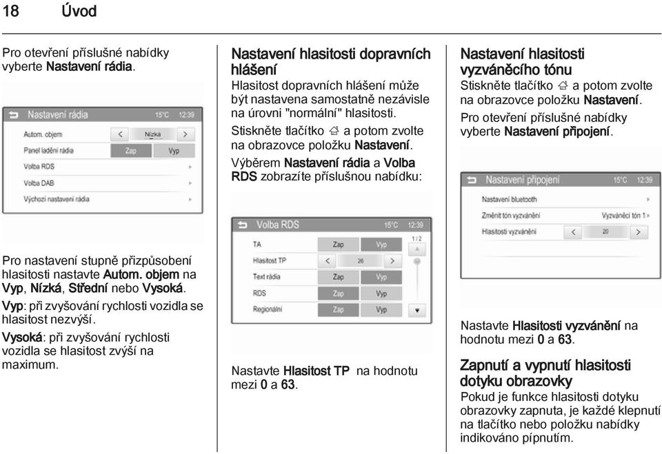 Stiskněte tlačítko ; a potom zvolte na obrazovce položku Nastavení.