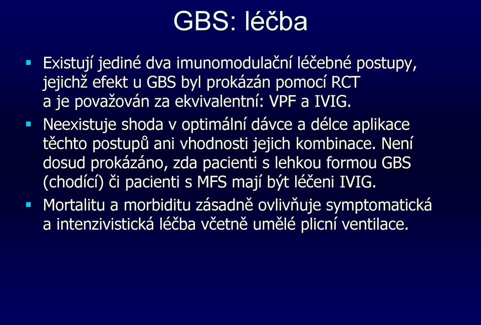 Neexistuje shoda v optimální dávce a délce aplikace těchto postupů ani vhodnosti jejich kombinace.