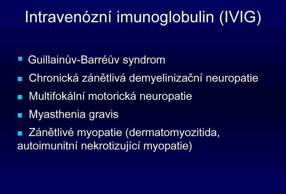 Multifokální motorická neuropatie Myasthenia gravis