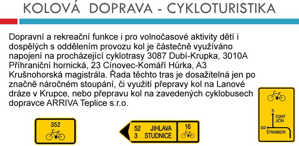 Cínovec-Komáří Hůrka, A3 Krušnohorská magistrála.