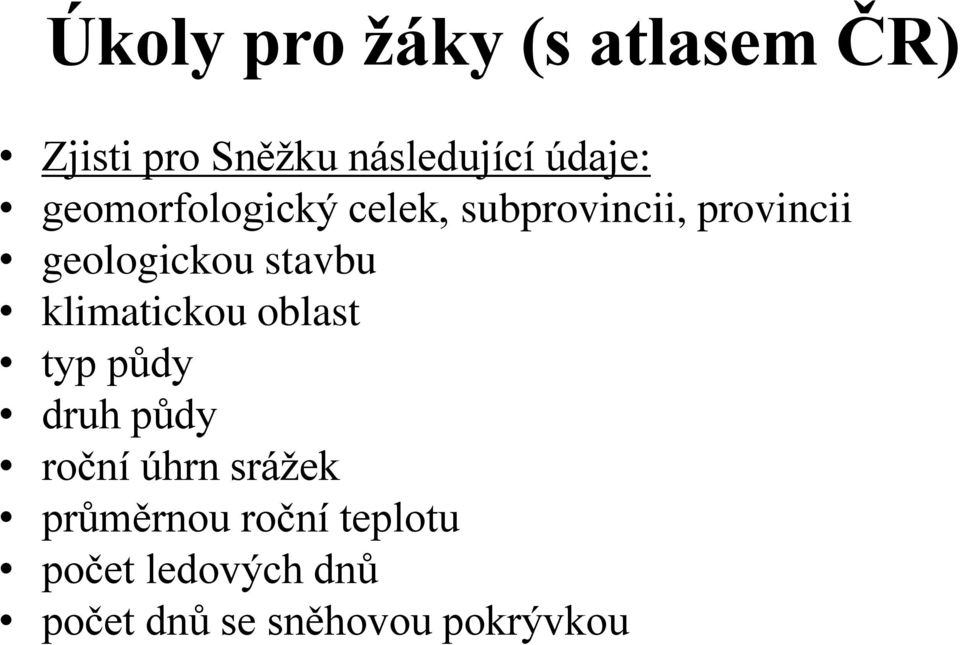 stavbu klimatickou oblast typ půdy druh půdy roční úhrn srážek