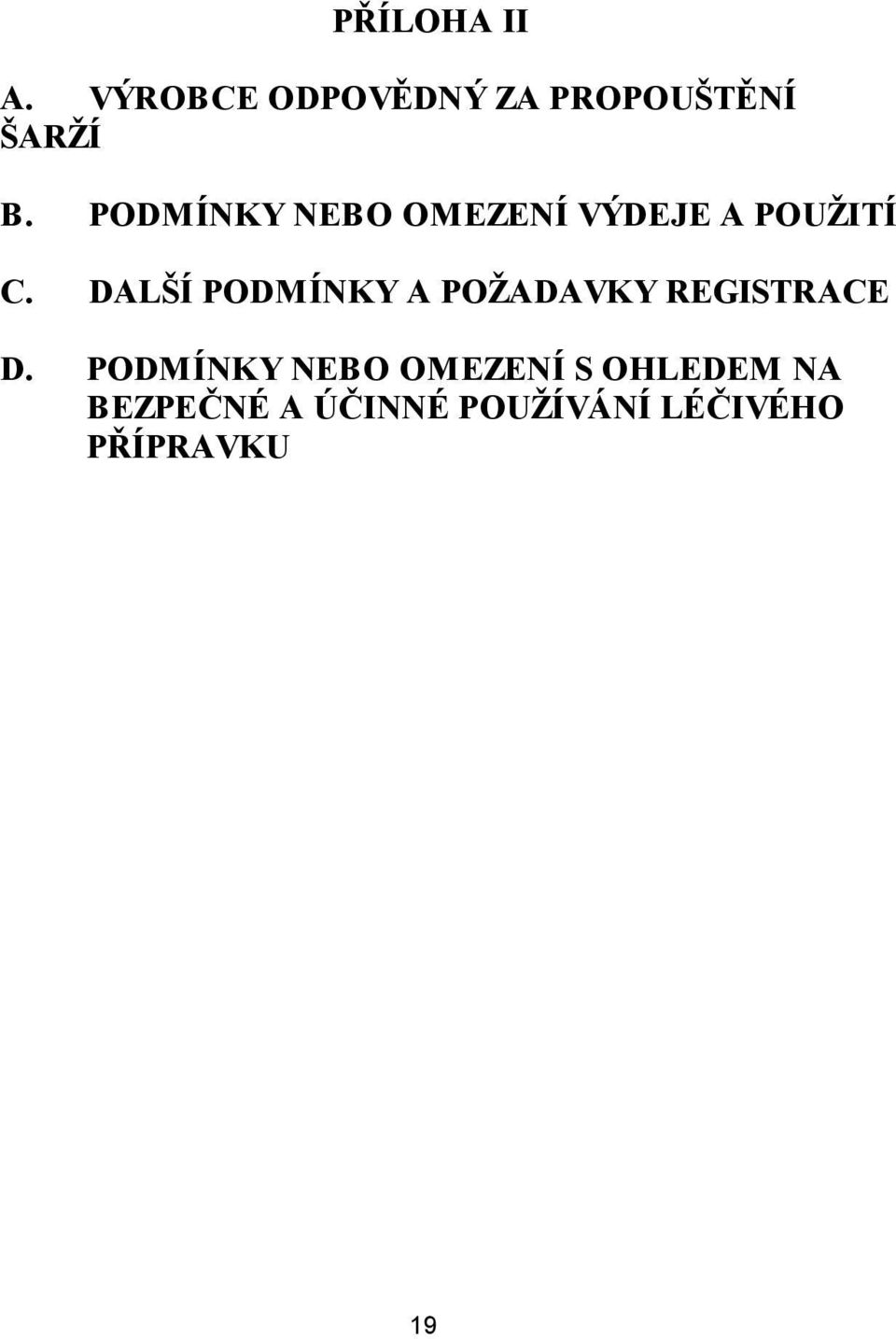 DALŠÍ PODMÍNKY A POŽADAVKY REGISTRACE D.