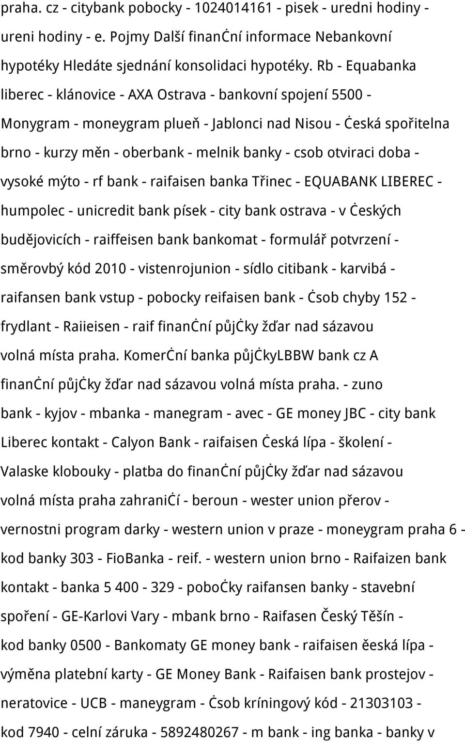 otviraci doba - vysoké mýto - rf bank - raifaisen banka Třinec - EQUABANK LIBEREC - humpolec - unicredit bank písek - city bank ostrava - v českých budějovicích - raiffeisen bank bankomat - formulář