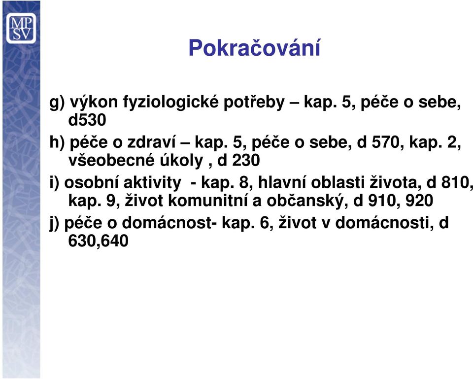 2, všeobecné úkoly, d 230 i) osobní aktivity - kap.