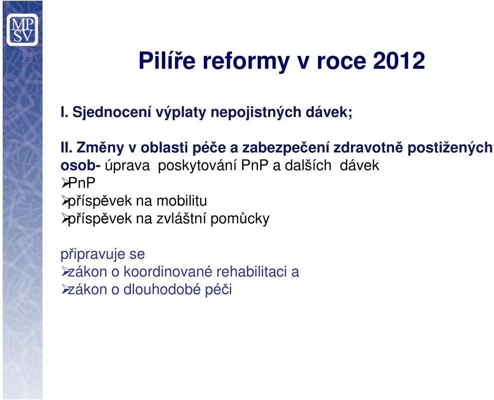 poskytování PnP a dalších dávek PnP příspěvek na mobilitu příspěvek na