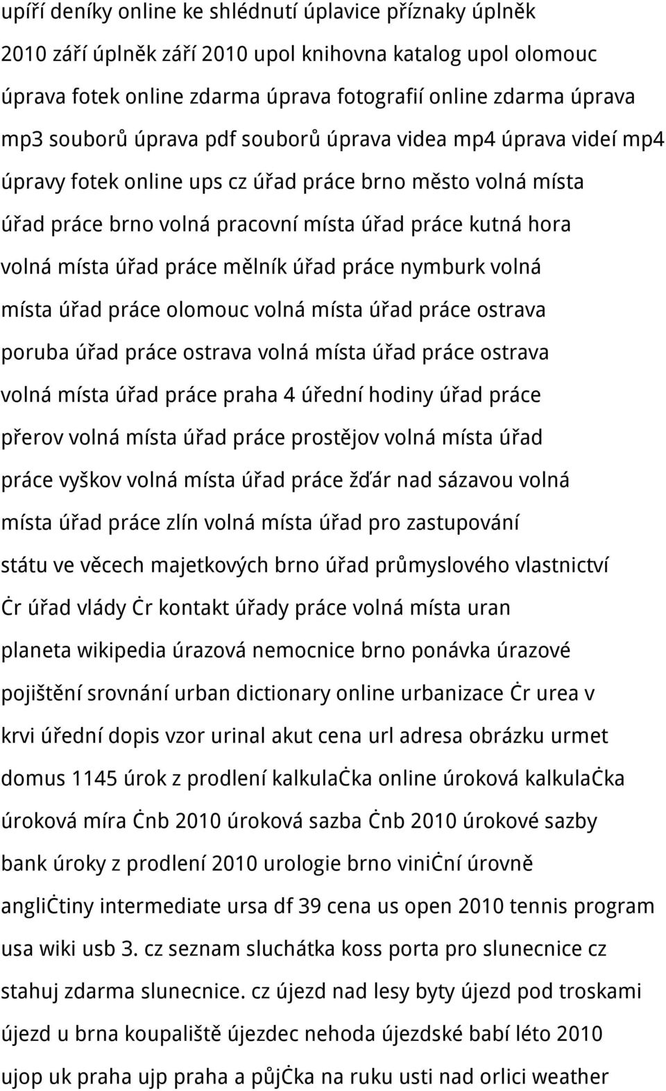 mělník úřad práce nymburk volná místa úřad práce olomouc volná místa úřad práce ostrava poruba úřad práce ostrava volná místa úřad práce ostrava volná místa úřad práce praha 4 úřední hodiny úřad