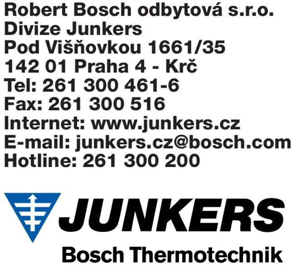 300 461-6 Fax: 261 300 516 Internet: www.junkers.