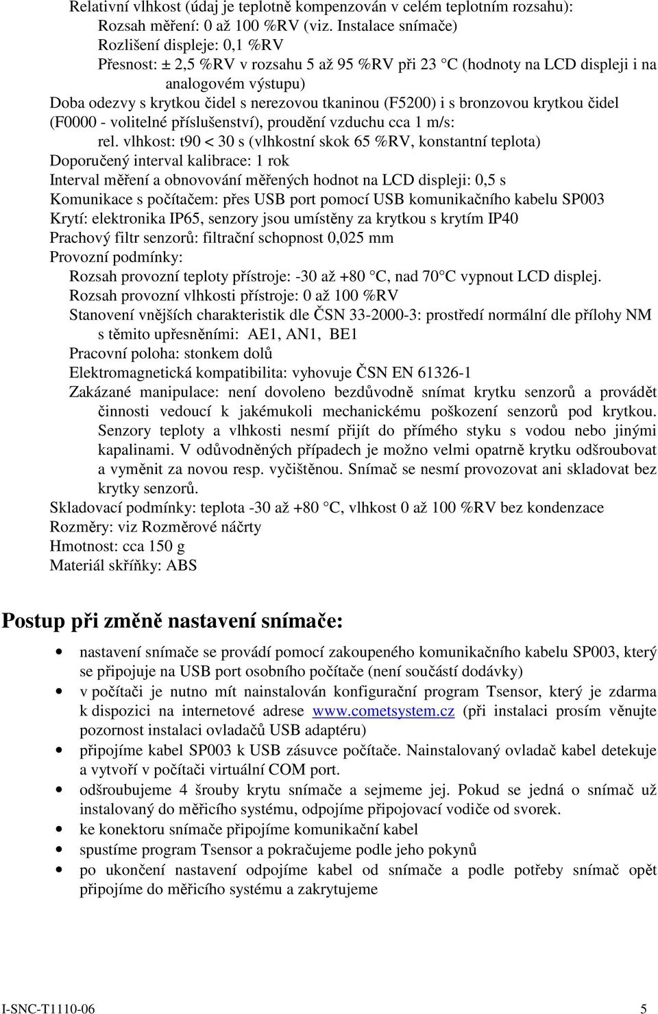 (F5200) i s bronzovou krytkou čidel (F0000 - volitelné příslušenství), proudění vzduchu cca 1 m/s: rel.