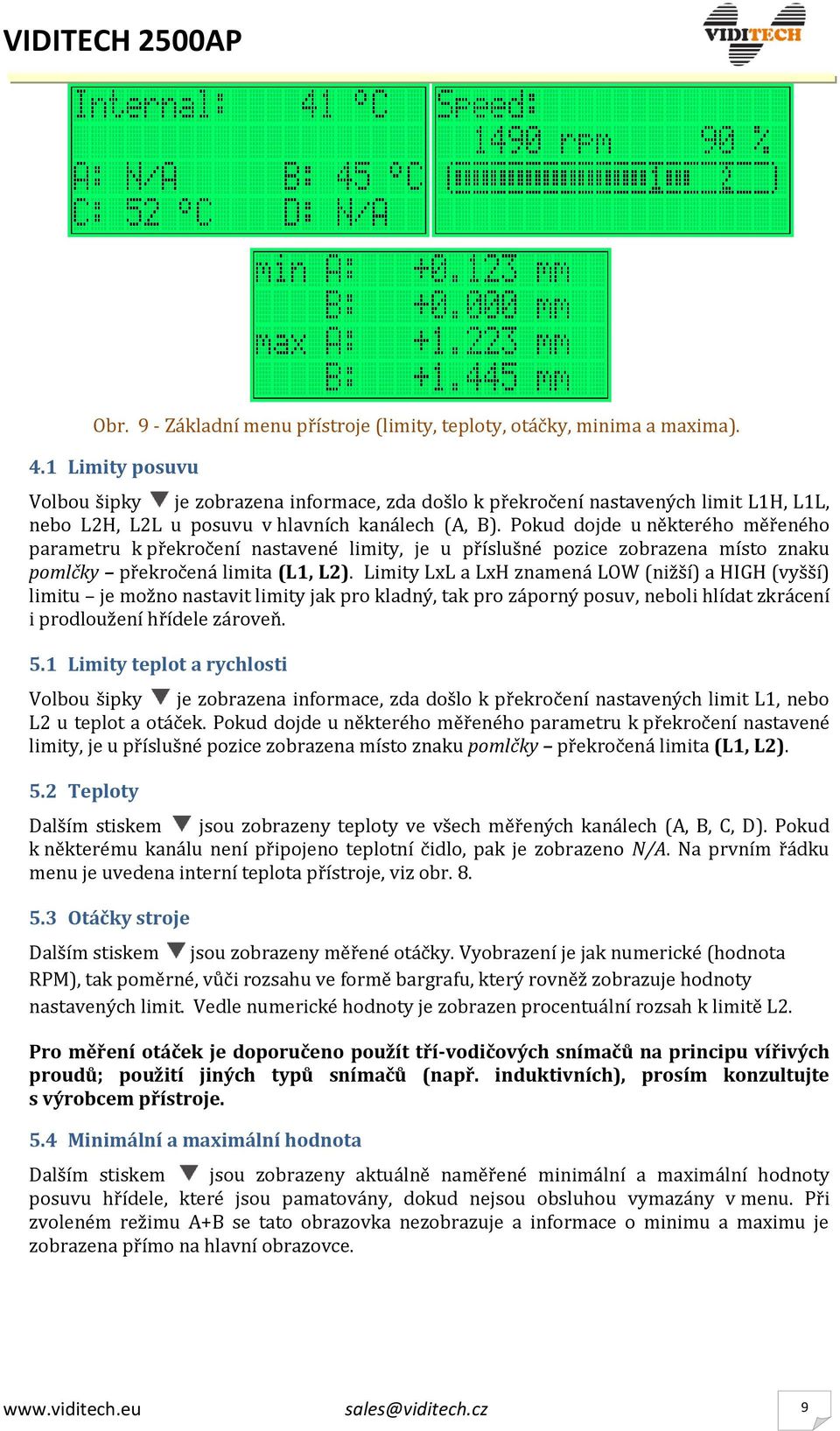 Pokud dojde u některého měřeného parametru k překročení nastavené limity, je u příslušné pozice zobrazena místo znaku pomlčky překročená limita (L1, L2).