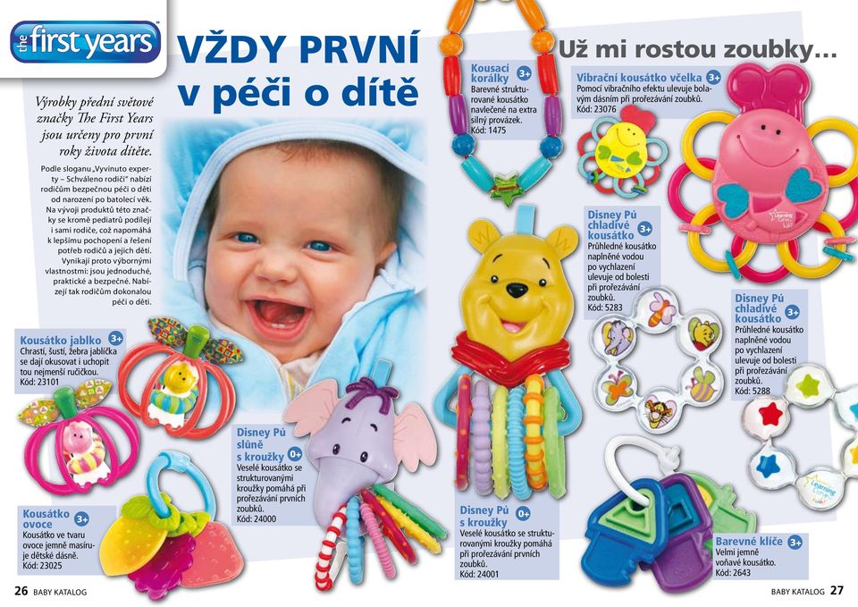 Kód: 23076 Podle sloganu Vyvinuto experty Schváleno rodiči nabízí rodičům bezpečnou péči o děti od narození po batolecí věk.