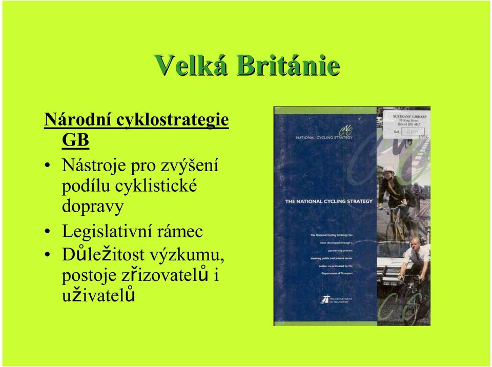 Legislativní rámec Důležitost výzkumu,