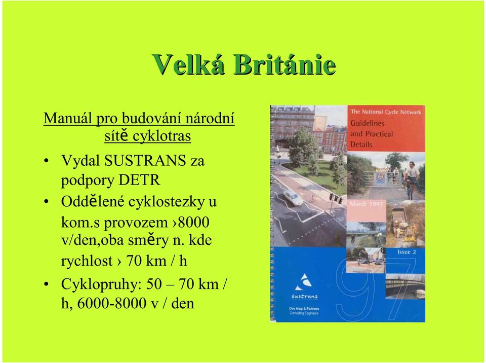 cyklostezky u kom.s provozem 8000 v/den,oba směry n.