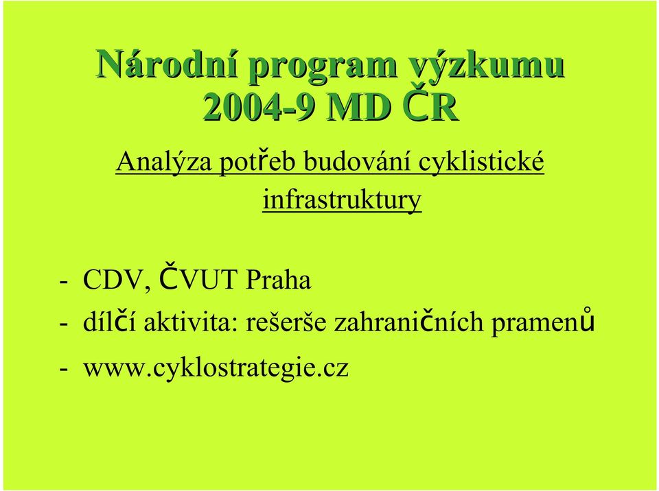 infrastruktury - CDV, ČVUT Praha -dílčí