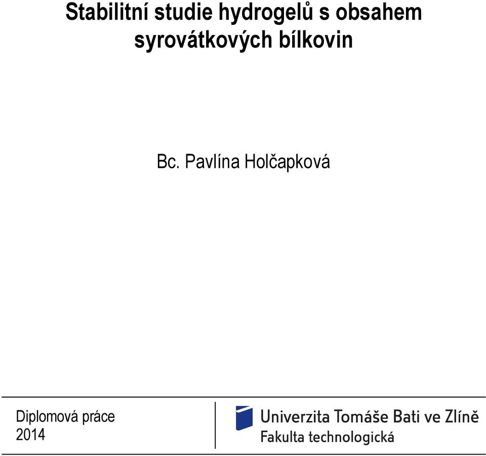 syrovátkových bílkovin Bc.