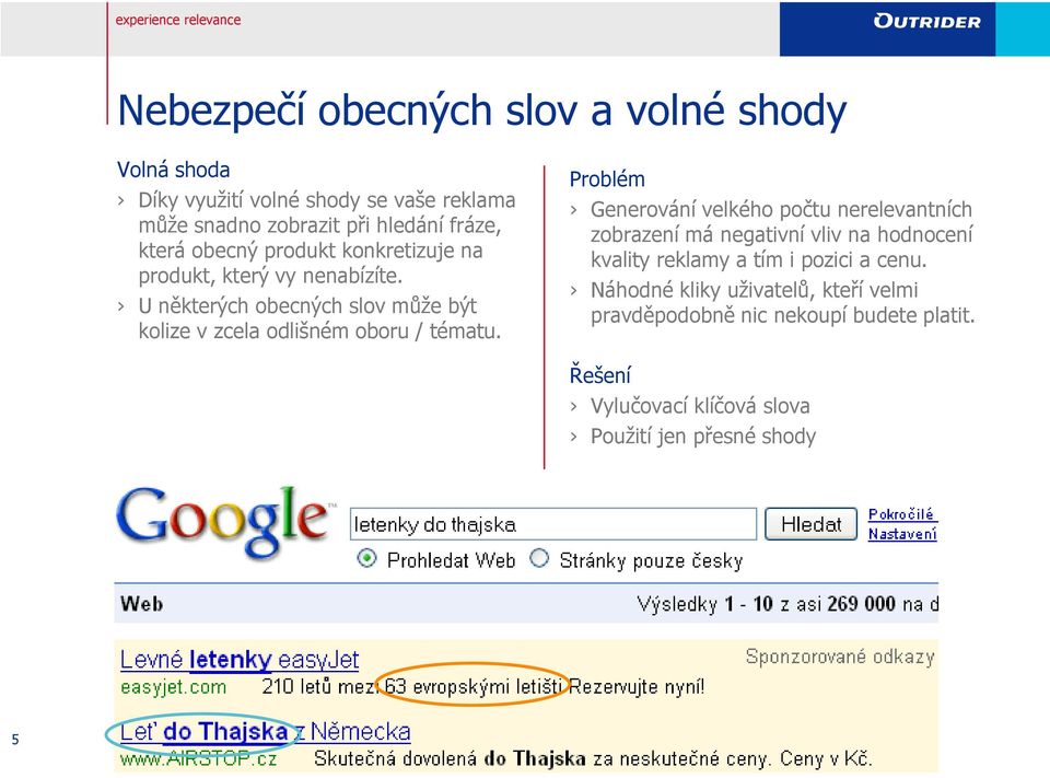 U některých obecných slov může být kolize v zcela odlišném oboru / tématu.