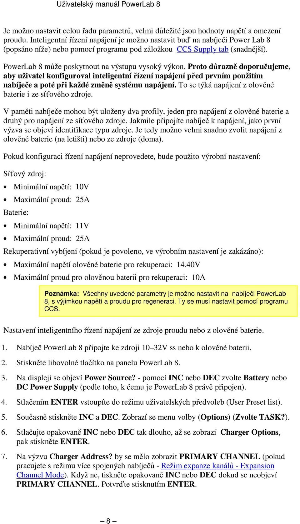 PowerLab 8 může poskytnout na výstupu vysoký výkon.