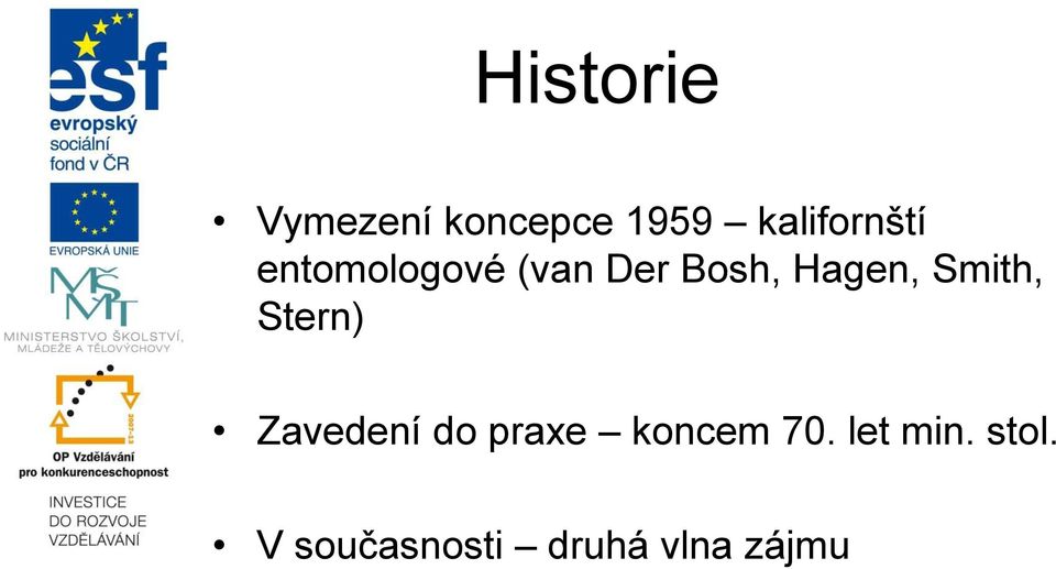 Hagen, Smith, Stern) Zavedení do praxe