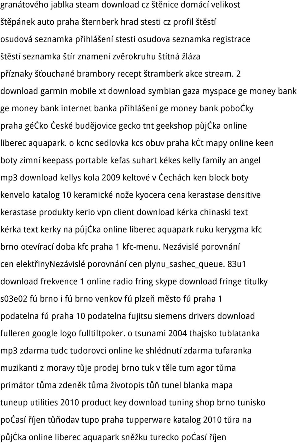 2 download garmin mobile xt download symbian gaza myspace ge money bank ge money bank internet banka přihlášení ge money bank pobočky praha géčko české budějovice gecko tnt geekshop půjčka online