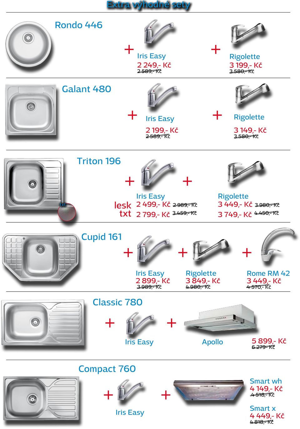 749,- Kč 4 450,- Kč Cupid 161 Classic 780 2 899,- Kč 3 989,- Kč 3 849,- Kč 4 980,- Kč Rome RM 42 3 449,- Kč