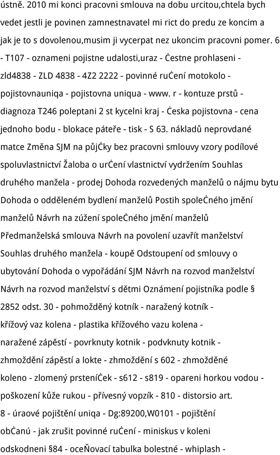 6 - T107 - oznameni pojistne udalosti,uraz - čestne prohlaseni - zld4838 - ZLD 4838-4Z2 2222 - povinné ručení motokolo - pojistovnauniqa - pojistovna uniqua - www.