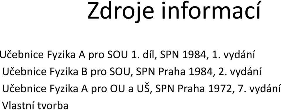 vydání Učebnice Fyzika B pro SOU, SPN Praha