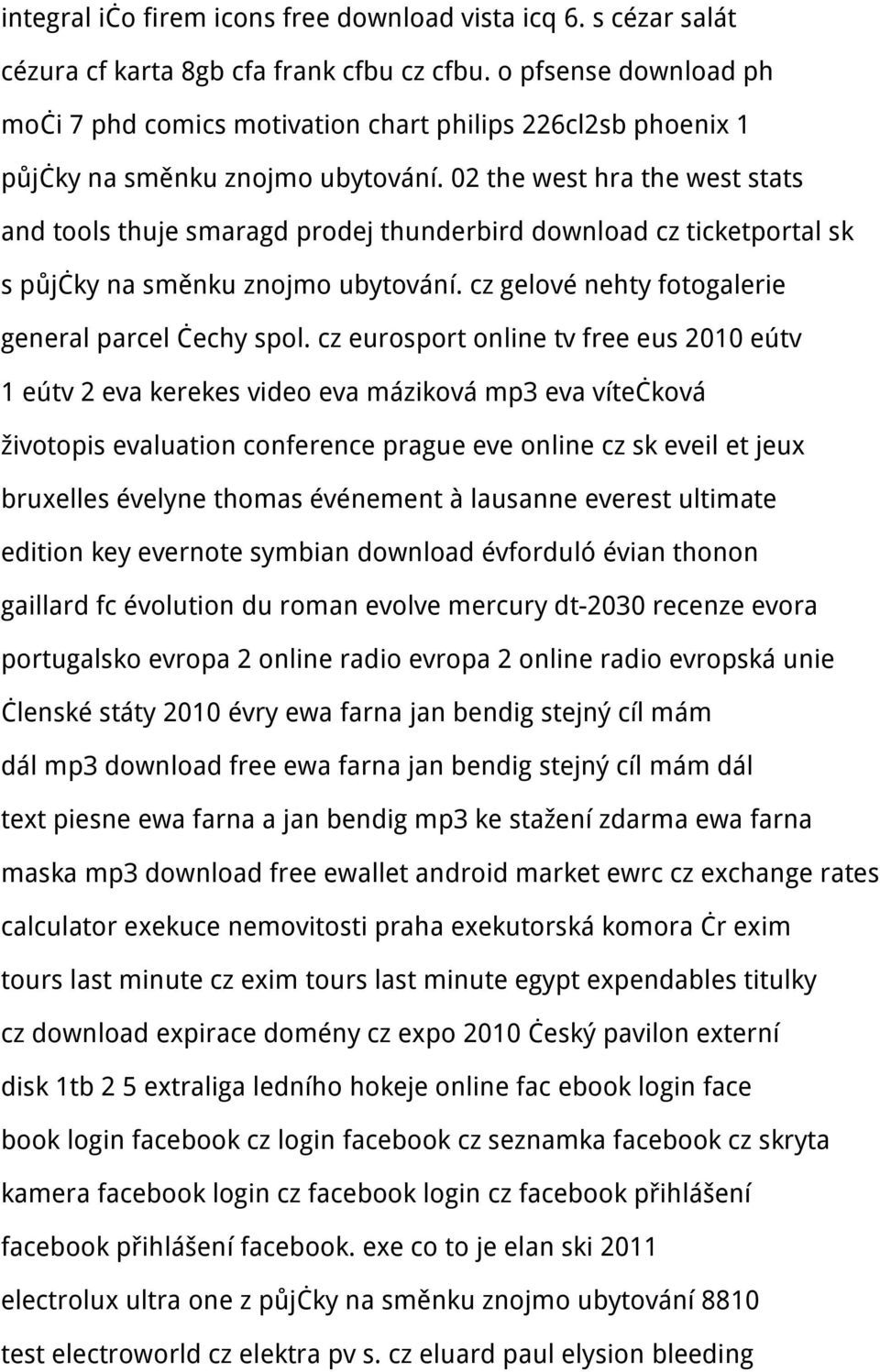 02 the west hra the west stats and tools thuje smaragd prodej thunderbird download cz ticketportal sk s půjčky na směnku znojmo ubytování. cz gelové nehty fotogalerie general parcel čechy spol.