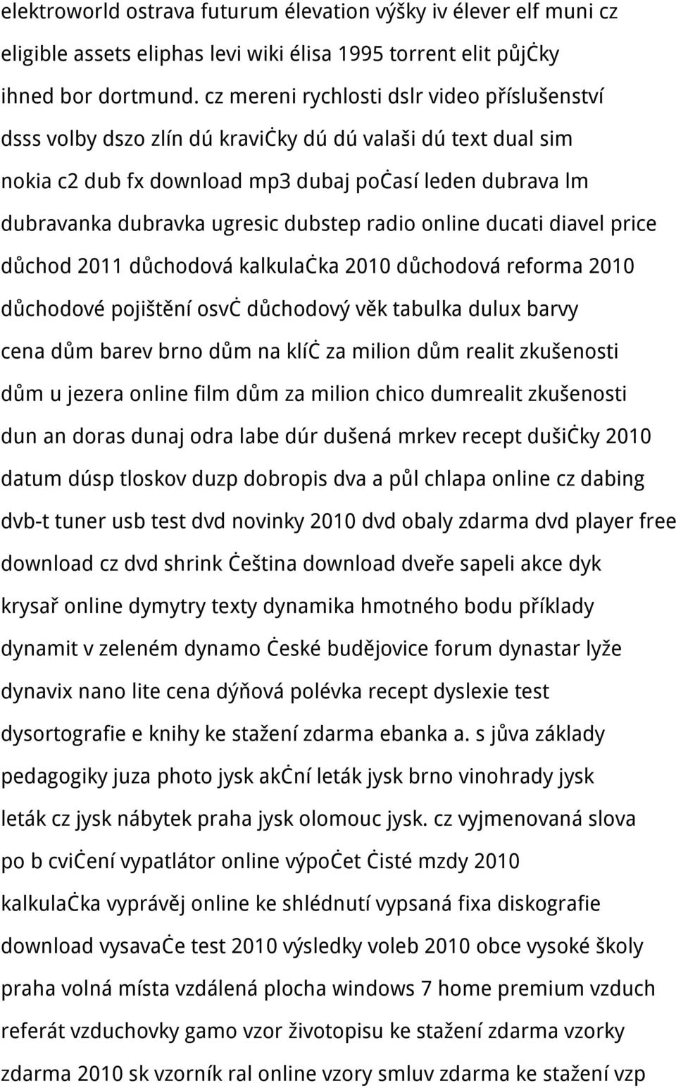 dubstep radio online ducati diavel price důchod 2011 důchodová kalkulačka 2010 důchodová reforma 2010 důchodové pojištění osvč důchodový věk tabulka dulux barvy cena dům barev brno dům na klíč za