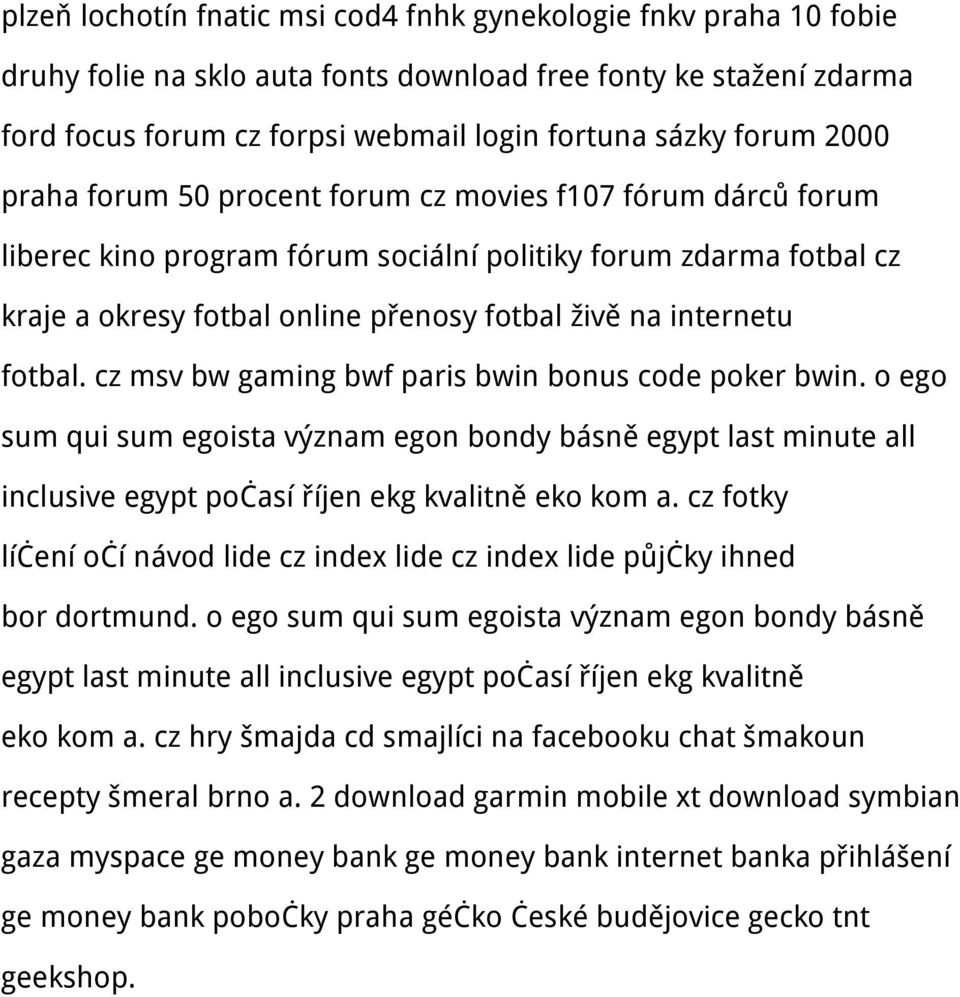 fotbal. cz msv bw gaming bwf paris bwin bonus code poker bwin. o ego sum qui sum egoista význam egon bondy básně egypt last minute all inclusive egypt počasí říjen ekg kvalitně eko kom a.