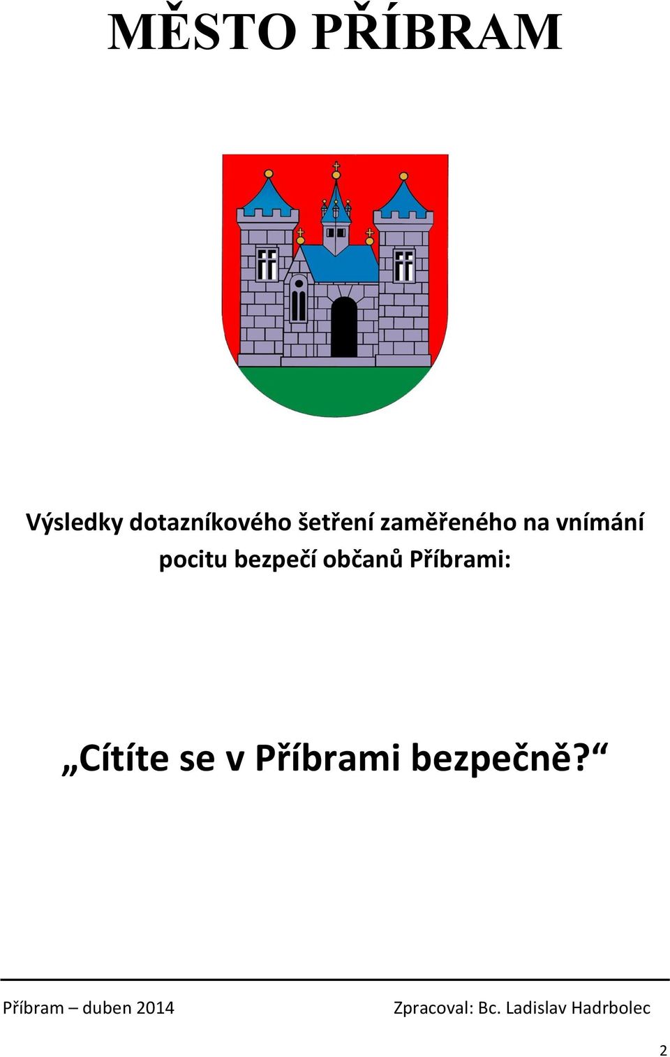 Příbrami: Cítíte se v Příbrami bezpečně?