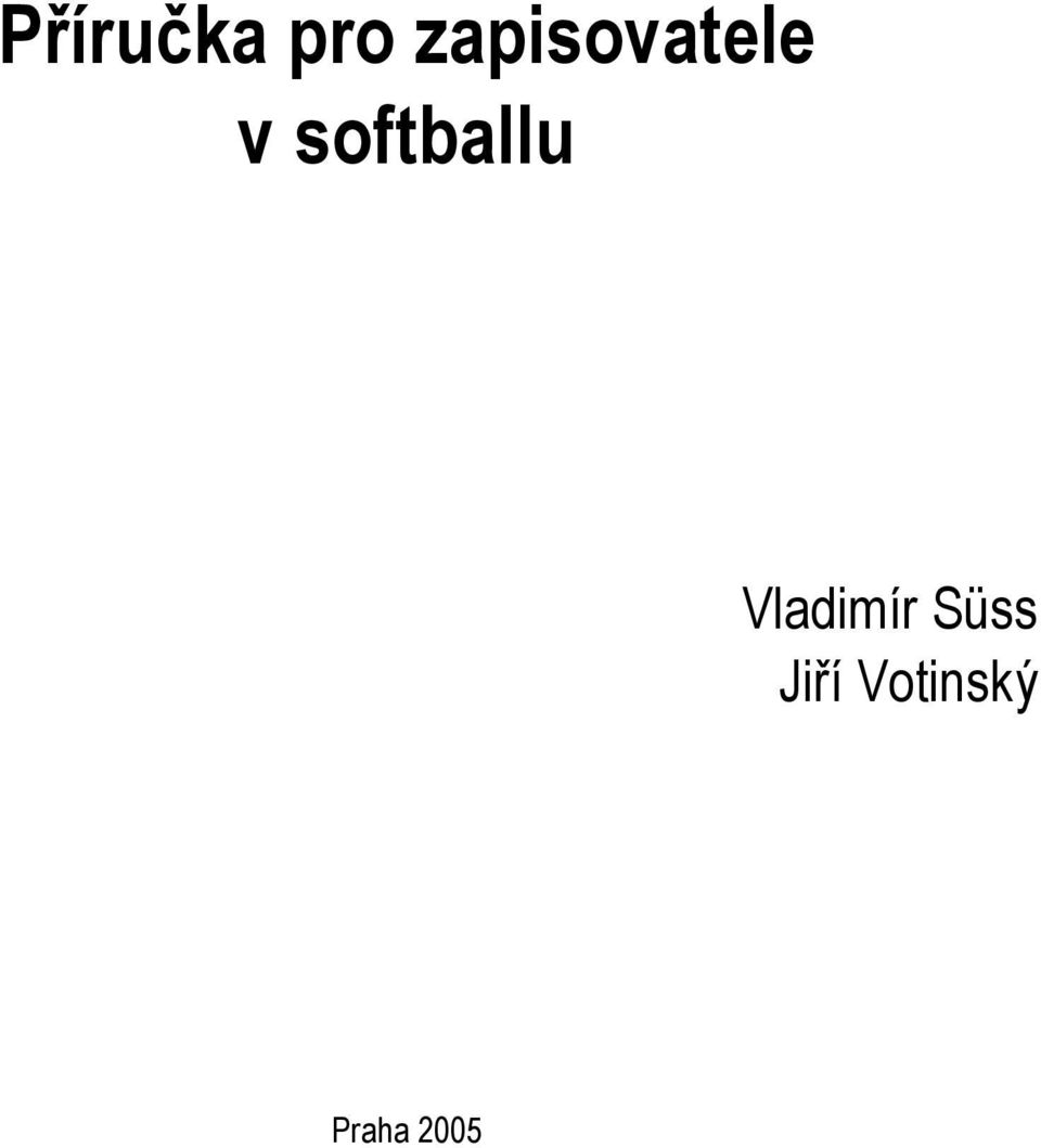 softballu Vladimír