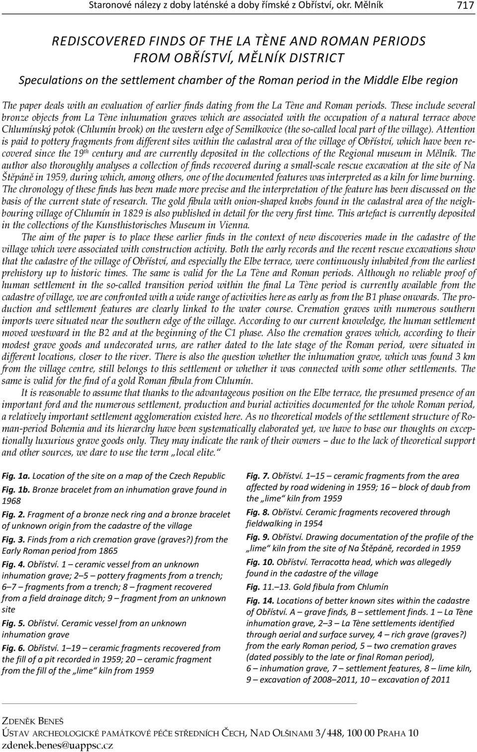 an evaluation of earlier finds dating from the La Tène and Roman periods.