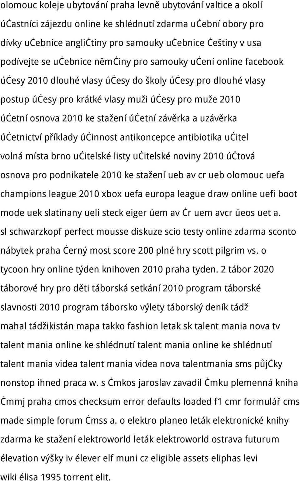účetní závěrka a uzávěrka účetnictví příklady účinnost antikoncepce antibiotika učitel volná místa brno učitelské listy učitelské noviny 2010 účtová osnova pro podnikatele 2010 ke stažení ueb av cr