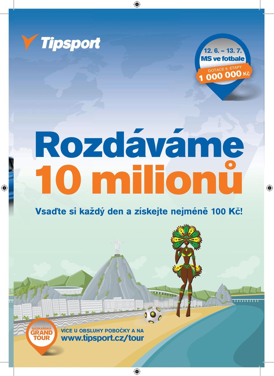 si každý den a získejte nejménì 100 Kè!