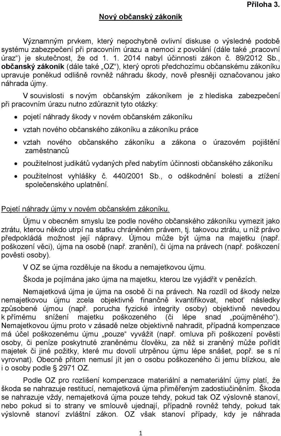 1. 2014 nabyl účinnosti zákon č. 89/2012 Sb.