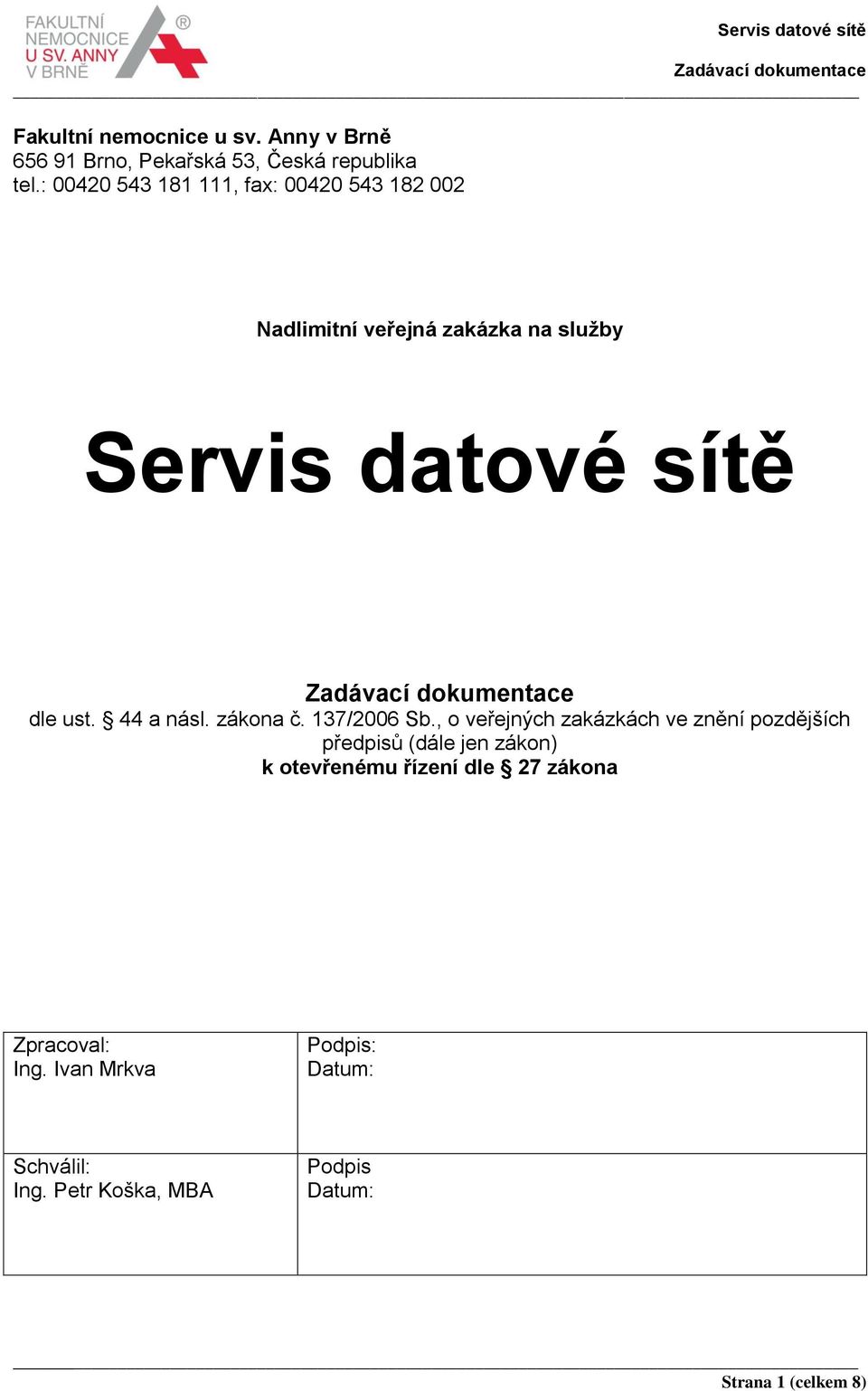 dle ust. 44 a násl. zákna č. 137/2006 Sb.