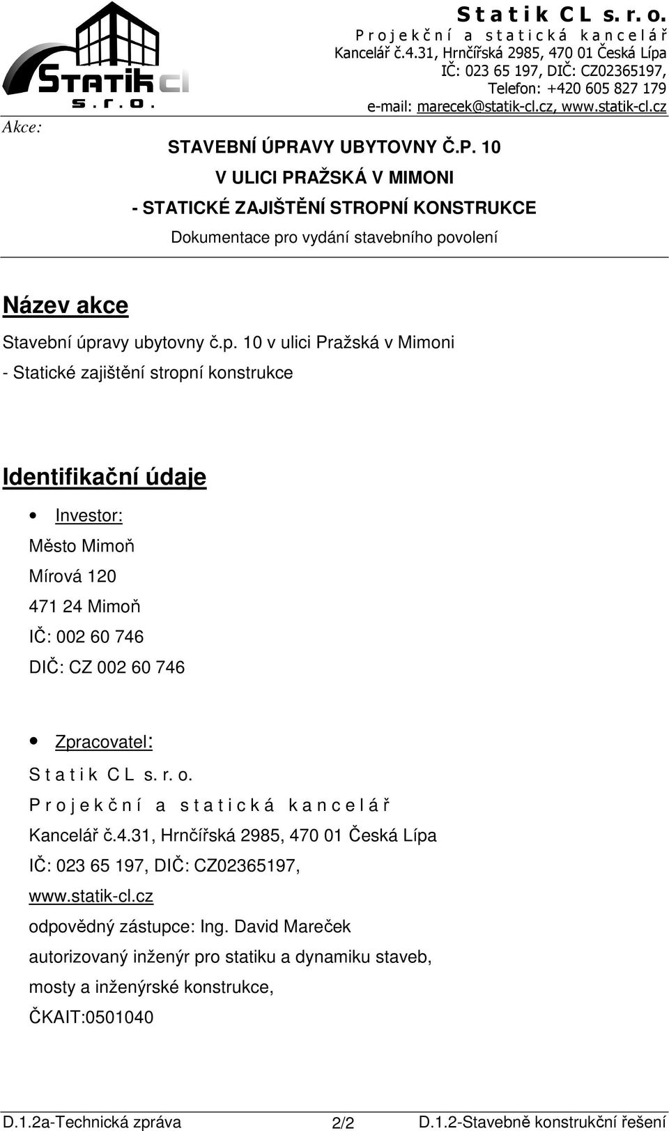 10 v ulici Pražská v Mimoni - Statické zajištění stropní konstrukce Identifikační údaje